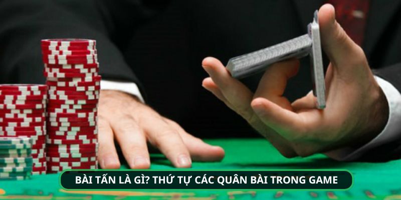 Thứ tự của quân bài ảnh hưởng đến trận đấu